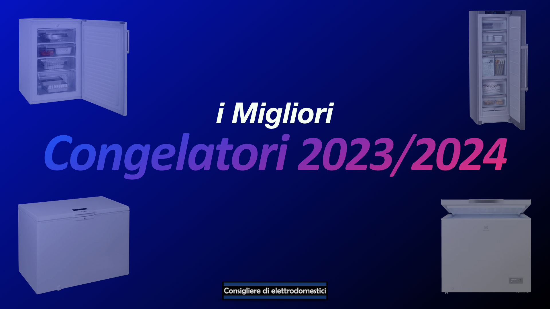 I Migliori Congelatori 2023/2024 (VIDEO)