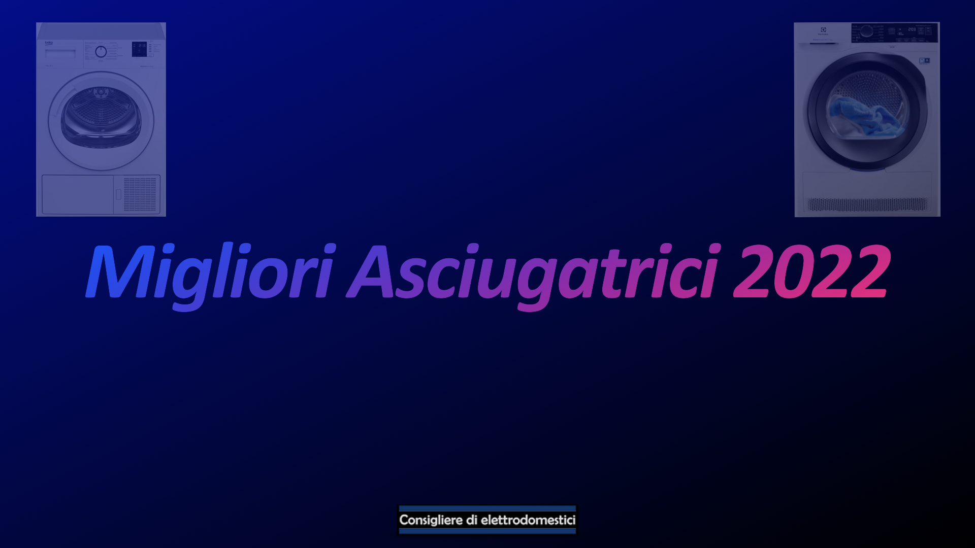 Le Migliori Asciugatrici 2022 (VIDEO)