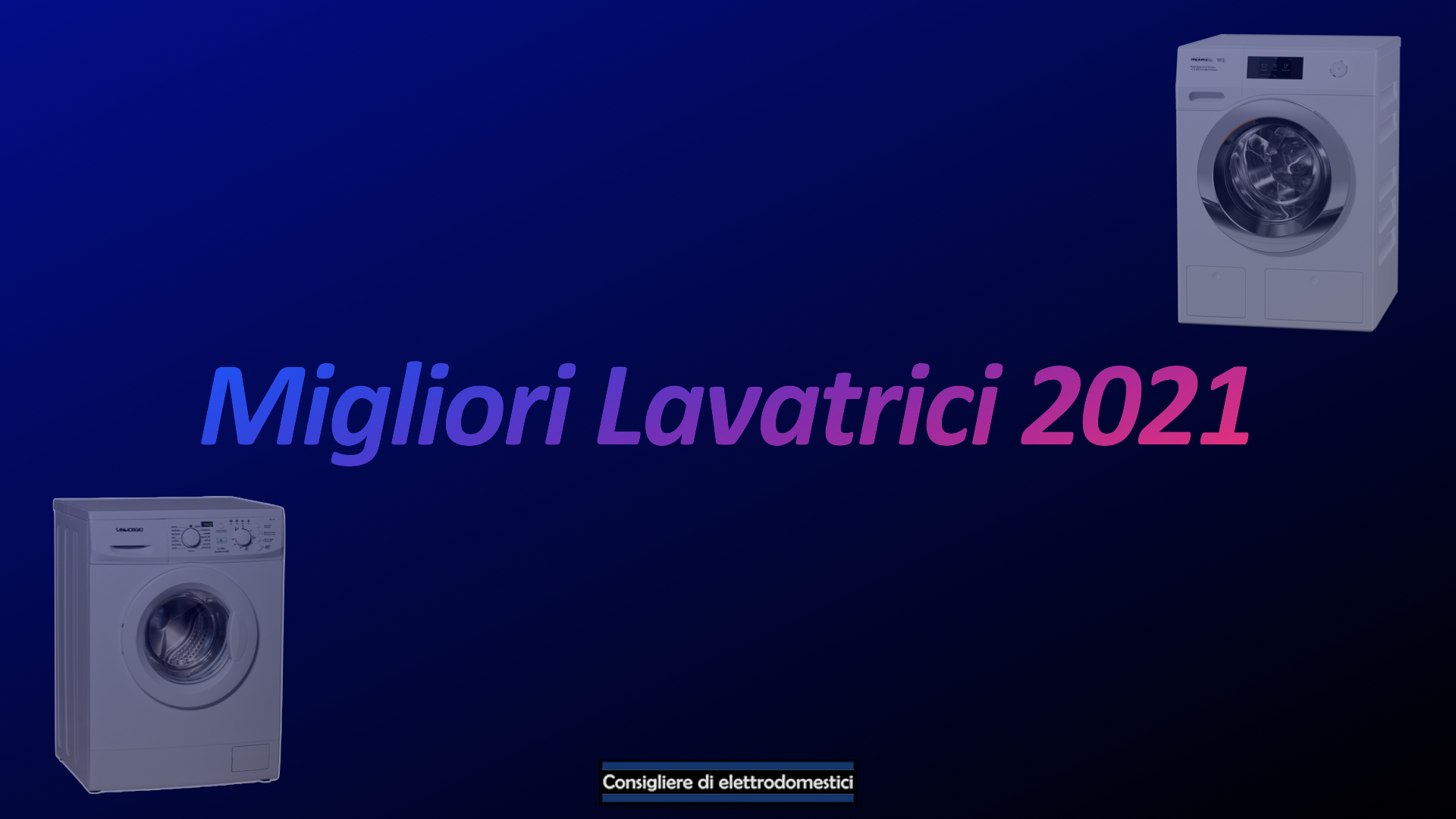 Le Migliori Lavatrici 2021 (VIDEO)