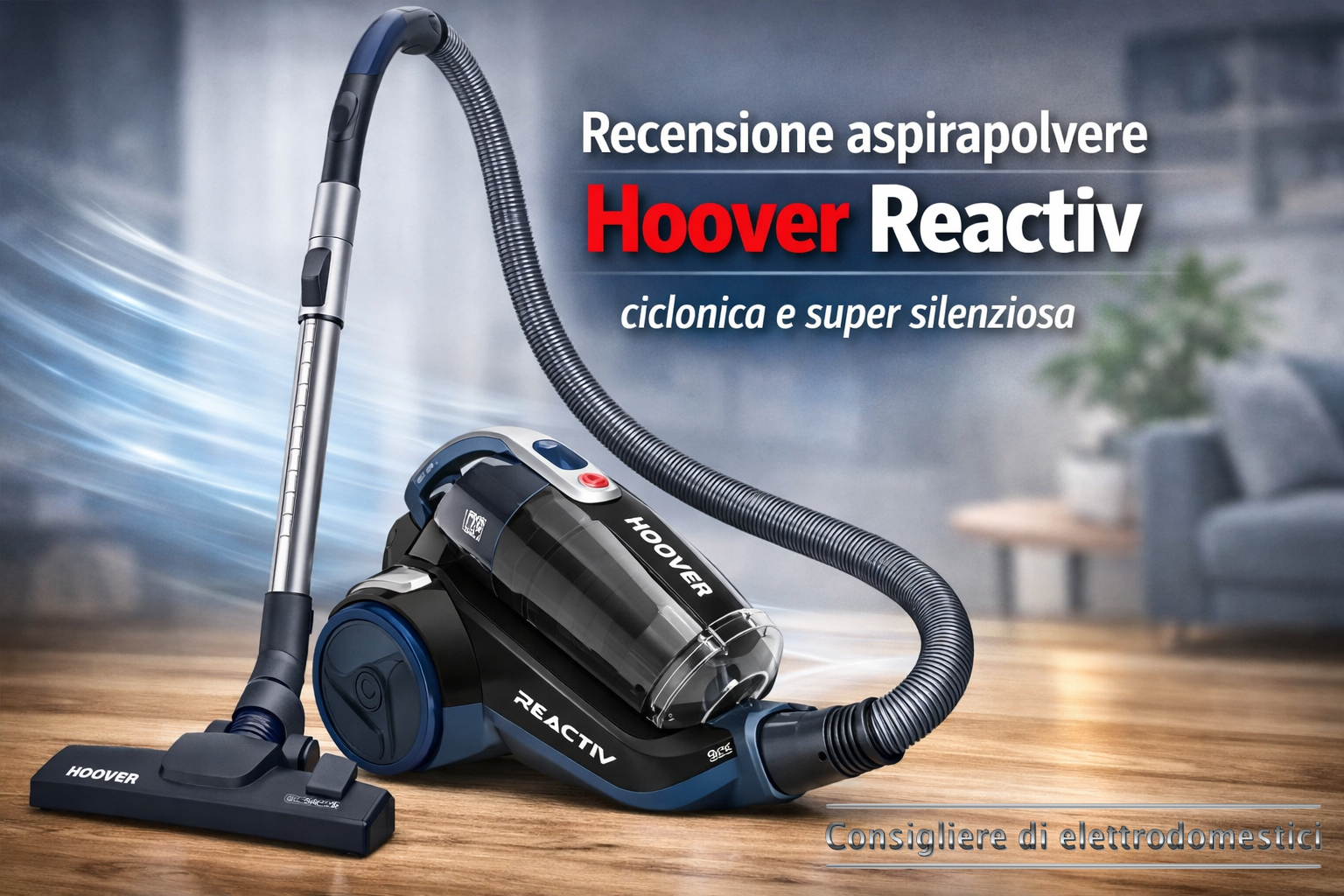 Recensione aspirapolvere | HOOVER Reactiv